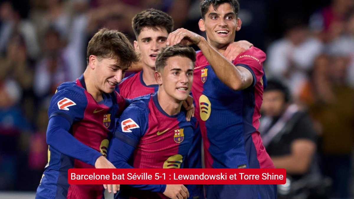 Barcelone bat Séville 5-1 : Lewandowski et Torre Shine