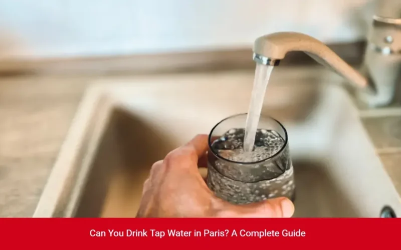 Can You Drink Tap Water in Paris? A Complete Guide