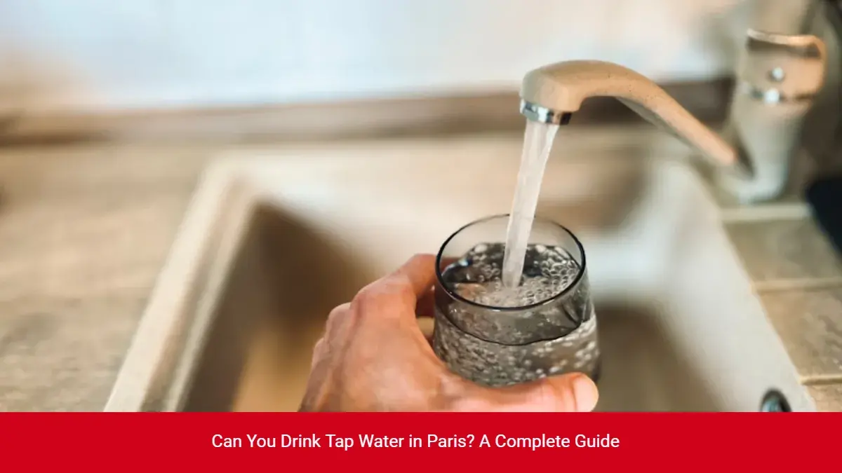 Can You Drink Tap Water in Paris? A Complete Guide