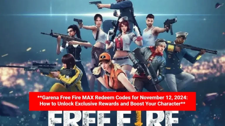 Garena Free Fire MAX Redeem Codes for November 12, 2024: How to Unlock Exclusive Rewards and Boost Your Character