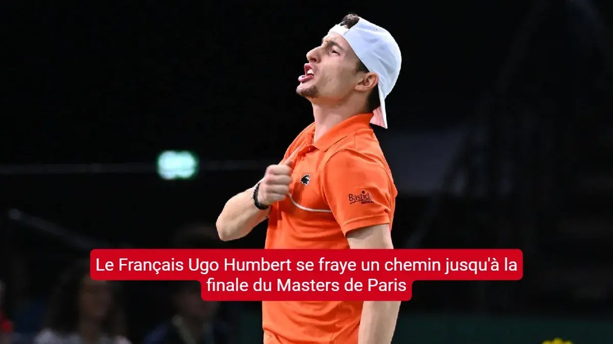 Le Français Ugo Humbert se fraye un chemin jusqu'à la finale du Masters de Paris