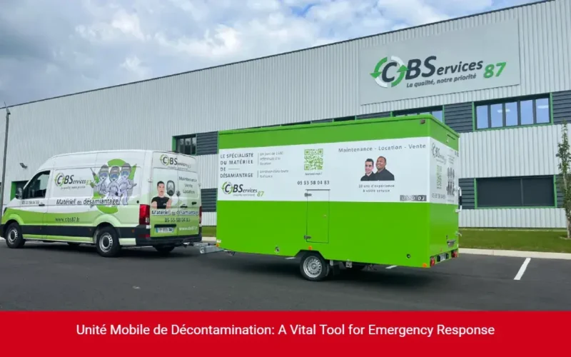 Unité Mobile de Décontamination: A Vital Tool for Emergency Response