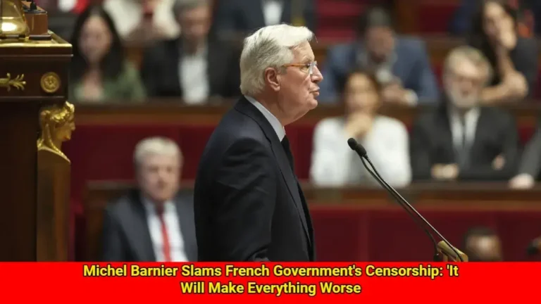 Michel Barnier Slams French Government's Censorship: 'It Will Make Everything Worse